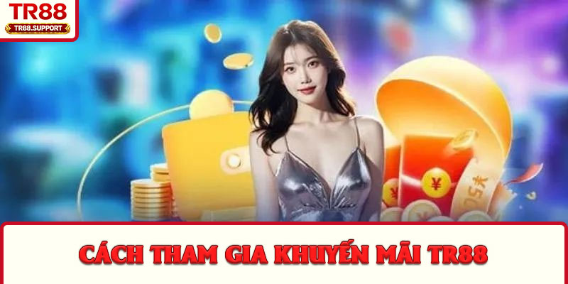 Cách tham gia khuyến mãi TR88
