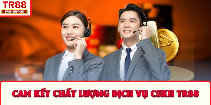 Cam kết chất lượng dịch vụ CSKH TR88